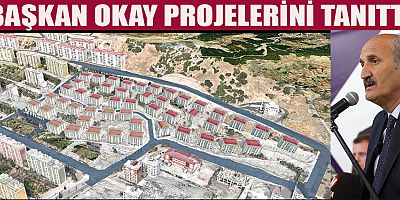 BAŞKAN OKAY YAPTIKLARIMIZ YAPACAKLARIMIZIN TEMİNATIDIR