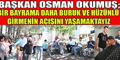 BAŞKAN OKUMUŞ BAYRAM SOFRALARINIZ BEREKETLİ OLSUN
