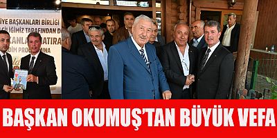 BAŞKAN OKUMUŞ, BELDE BELEDİYE BAŞKANI ÖNEMLİ BİR MAKAMDIR