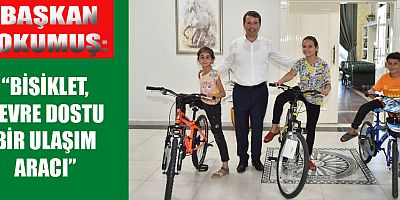 BAŞKAN OKUMUŞ GÜZEL VE SAĞLIKLI GÜNLERDE PEDAL ÇEVİRİN