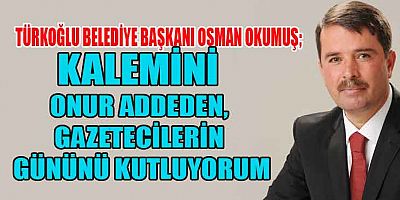 BAŞKAN OKUMUŞ’TAN GAZETECİLER GÜNÜ MESAJI



Türkoğlu Belediye Başkanı Osman Okumuş