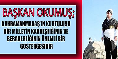 BAŞKAN OKUMUŞ: “TÜM HEMŞEHRİLERİMİN KURTULUŞ BAYRAMINI KUTLUYORUM”