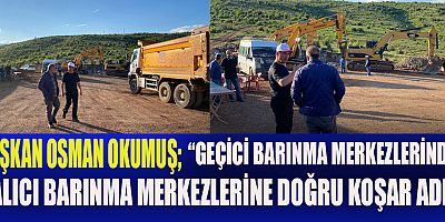 BAŞKAN OSMAN OKUMUŞ TÜRKOĞLU’NU ALT VE ÜSTYAPISIYLA YENİDEN İNŞA EDECEĞİZ