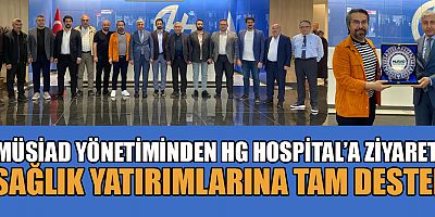 BAŞKAN ÖZCAN HG HOSPİTAL, KAHRAMANMARAŞ’A DEĞER KATIYOR