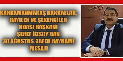 BAŞKAN ÖZSOY:  30 AĞUSTOS: BAĞIMSIZLIK VE ÖZGÜRLÜĞÜN SİMGESİ