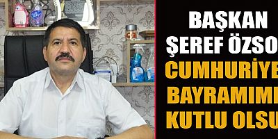 BAŞKAN ÖZSOY’DAN 29 EKİM CUMHURİYET BAYRAMI MESAJI