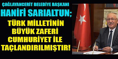 BAŞKAN SARIALTUN: CUMHURİYET  YENİDEN DİRİLİŞİN ADIDIR
