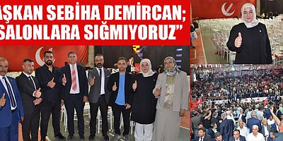 BAŞKAN SEBİHA DEMİRCAN “SALONLARA SIĞMIYORUZ”