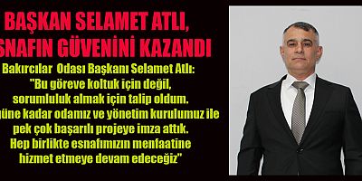 BAŞKAN SELAMET ATLI, ESNAFIN GÜVENİNİ BİR KEZ DAHA KAZANDI