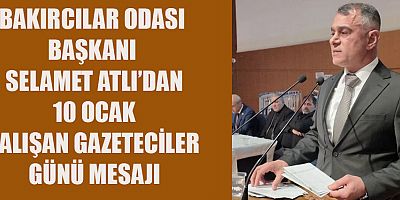 BAŞKAN SELAMET ATLI: GAZETECİLER ZORLU KOŞULLARDA GÖREV YAPIYOR