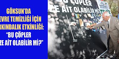 BAŞKAN SELİM CÜCE: ÇEVRE TEMİZLİĞİ HEPİMİZİN GÖREVİ