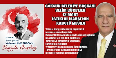 BAŞKAN SELİM CÜCE:  İSTİKLAL MARŞI, TÜRK MİLLETİNİN DİRENİŞİN VE MÜCADELE RUHUNUN BİR İFADESİDİR