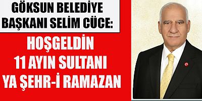 BAŞKAN SELİM CÜCE:  RAMAZAN AYINDA SOFRAMIZI PAYLAŞALIM