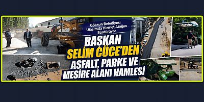 BAŞKAN SELİM CÜCE: VATANDAŞLARIMIZIN YAŞAM KALİTESİNİ ARTIRMAYA DEVAM EDECEĞİZ