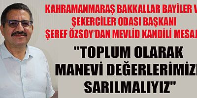 BAŞKAN ŞEREF ÖZSOY: BU GECE, RAHMET VE BEREKETİN KAPISIDIR