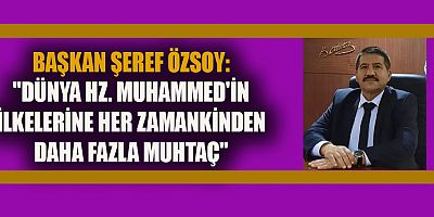 BAŞKAN ŞEREF ÖZSOY'DAN MEVLİT KANDİLİ MESAJI