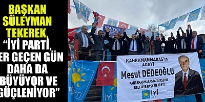 BAŞKAN TEKEREK, HER GEÇEN GÜN GÜÇLENİYORUZ