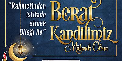 BAŞKAN TOPTAŞ’IN BERAT KANDİLİ MESAJI