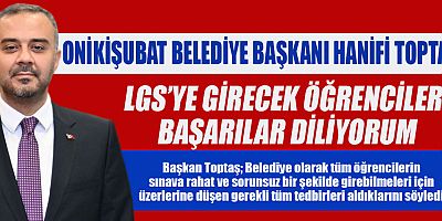 BAŞKAN TOPTAŞ, ÖĞRENCİLERİMİZE ÜSTÜN BAŞARILAR DİLİYORUM 