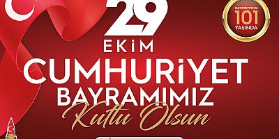 BAŞKAN TOPTAŞ’TAN CUMHURİYETİN 101’İNCİ YIL DÖNÜMÜ MESAJI
