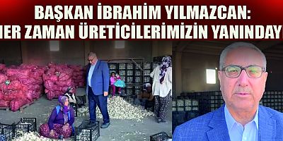BAŞKAN YILMAZCAN’DAN SARIMSAK ÜRETİCİLERİNE ZİYARET