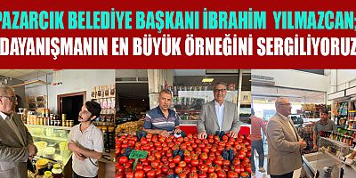 BAŞKAN YILMAZCAN, “DAYANIŞMANIN EN BÜYÜK ÖRNEĞİNİ SERGİLİYORUZ”