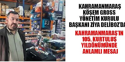 BAŞKAN ZİYA DELİBOZ KAHRAMANMARAŞ’IN DİRENİŞİ DÜNYA’YA ÖRNEK OLDU