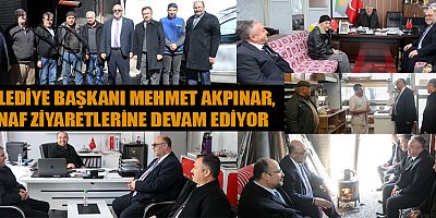 BAŞKAN AKPINAR, ESNAFLARIN TALEP VE ÖNERİLERİNİ DİNLEDİK