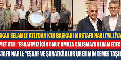 BAŞKANLAR ATLI VE NARLI: “BİRLİKTE DAHA GÜÇLÜYÜZ”