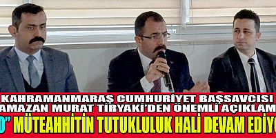 Kahramanmaraş Cumhuriyet Başsavcısı Ramazan Murat Tiryaki