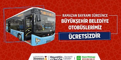 BAYRAMDA BÜYÜKŞEHİR OTOBÜSLERİ ÜCRETSİZ