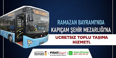 BAYRAMDA KAPIÇAM MEZARLIĞI’NA ÜCRETSİZ SEFERLER DÜZENLENECEK