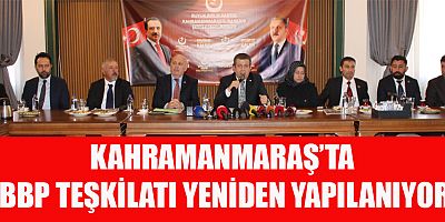 BBP KAHRAMANMARAŞ’TA YENİ DÖNEM