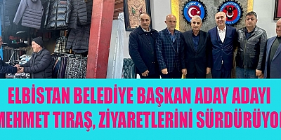 BELEDİYE BAŞKAN ADAY ADAYI TIRAŞ ELBİSTAN'I BİRLİKTE DAHA GÜZEL YARINLARA TAŞIYACAĞIZ