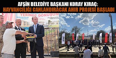 BELEDİYE BAŞKANI KORAY KIRAÇ:  AFŞİN’DE ÜRETİM YENİDEN YÜKSELECEK