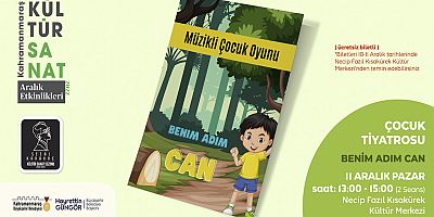 ‘BENİM ADIM CAN’ MİNİKLER İÇİN SAHNE ALACAK
