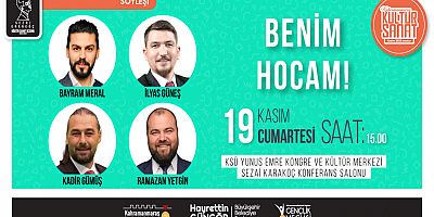 Kahramanmaraş Büyükşehir Belediyesi ve Gençlik Meclisi iş birliğiyle 19 Kasım Cumartesi günü gerçekleştirilecek söyleşide ‘Benim Hocam’ ekibinden Ramazan Yetgin