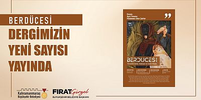Kahramanmaraş Büyükşehir Belediyesinin Kültür Yayınları’ndan Berdücesi Dergisi’nin yaz sayısı yayımlandı. Derginin yeni sayısına e-dergi formatında Büyükşehir Belediyesinin internet adresinden ulaşıla