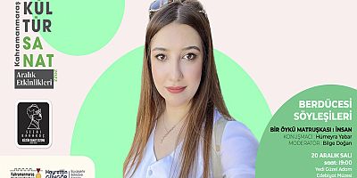 BERDÜCESİ SÖYLEŞİLERİ’NİN KONUĞU HÜMEYRA YABAR OLACAK