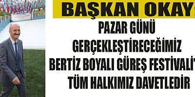 BERTİZ BOYALI GÜREŞLERİ YARIN GERÇEKLEŞTİRİLECEK