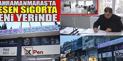 BEŞEN SİGORTA ACENTELİĞİ YENİ YERİNDE HİZMET VERMEYE BAŞLADI