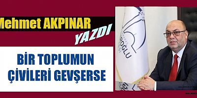 BİR TOPLUMUN ÇİVİLERİ GEVŞERSE