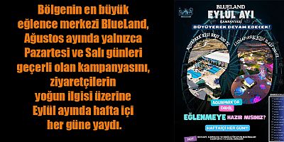 BLUELAND’TE SINIRSIZ EĞLENCE ARTIK HAFTA İÇİ HER GÜN!