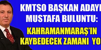 Kahramanmaraş Ticaret ve Sanayi Odası Başkan Adayı Mustafa Buluntu