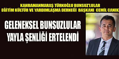 BUNSUZLAR YAYLA ŞENLİĞİ İLERİ BİR TARİHE ERTELENDİ