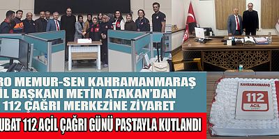 BÜRO MEMUR-SEN KAHRAMANMARAŞ İL BAŞKANI METİN ATAKAN’DAN 112 ÇAĞRI MERKEZİNE ZİYARET