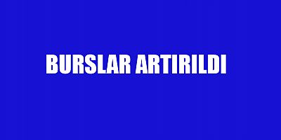 BURS ÜCRETLERİNDE ARTIŞA GİDİLDİ