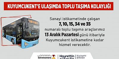 Kahramanmaraş Büyükşehir Belediyesi Kuyumcukent’e ulaşımı kolaylaştırmak için bazı hatlarda değişikliğe gitti.  Değişiklik Pazartesi günü uygulamaya girecek.