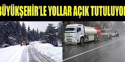 BÜYÜKŞEHİR’E BAĞLI 100 İŞ MAKİNESİ TEYAKKUZ HALİNDE