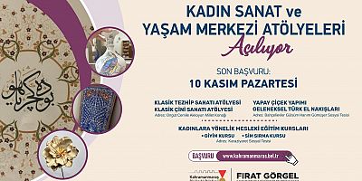 BÜYÜKŞEHİR’İN KADIN SANAT VE YAŞAM MERKEZİ ATÖLYELERİNE BAŞVURULAR BAŞLADI!